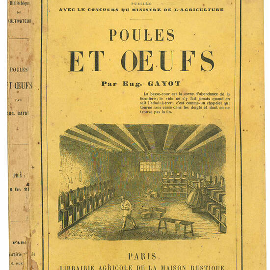 Poules et oeufs. Deuxième édition. Bibliothèque du Cultivateur, publiée avec le Concours du Ministre de l'Agriculture. (insieme a:) Catalogue de la Librairie Agricole de la Maison Rustique Rue Jacob, 26, a Paris. Janvier 1873.