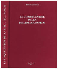 Le cinquecentine della Biblioteca Panizzi. Catalogo a cura di Eletta Zanzanelli, Valter Pratissoli. Saggi introduttivi di Luigi Balsamo e Neil Harris