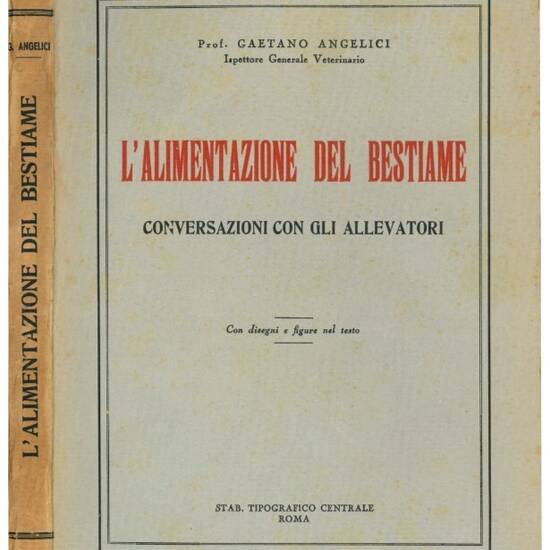 L'alimentazione del bestiame: Conversazioni con gli allevatori. Con disegni e figure nel testo.