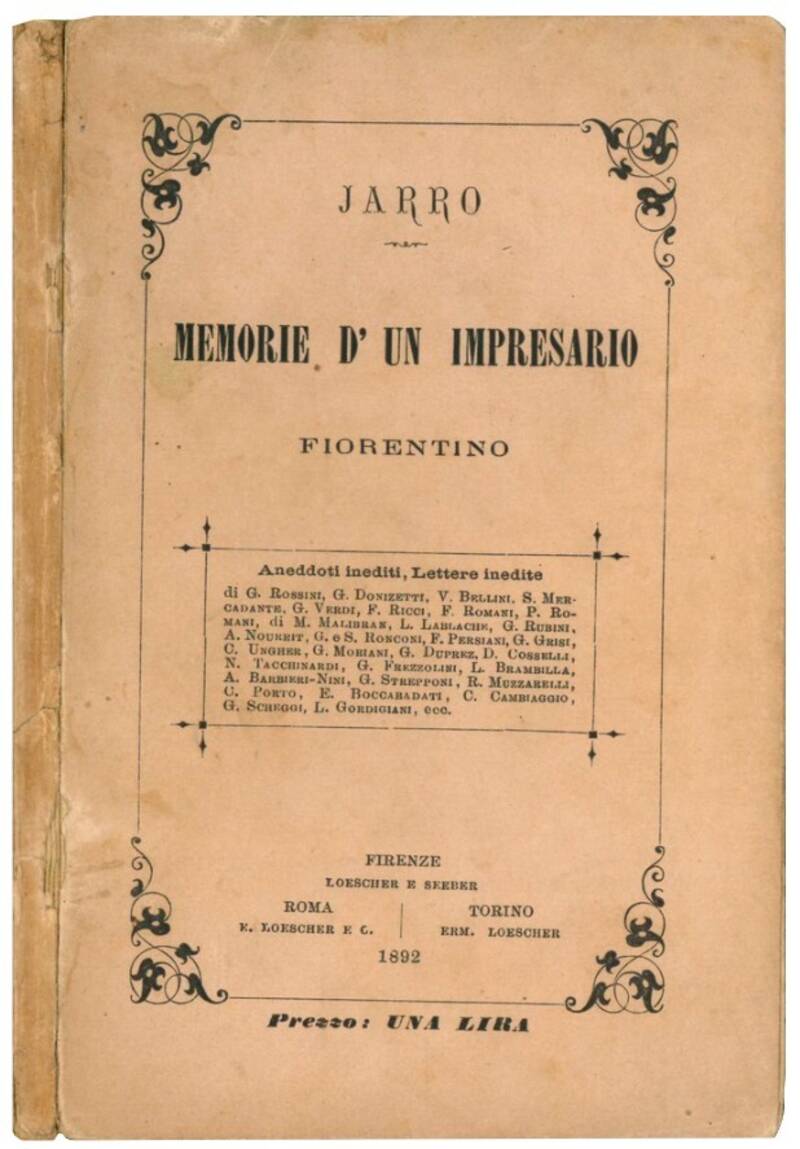 Memorie d'un impresario fiorentino. Aneddoti inediti, lettere inedite di G. Rossini, G. Donizetti, V. Bellini, S. Mercadante, G. Verdi, F. Ricci, F. Romani, P. Romani, M. Malibran, L. Lablanche, G. Rubini, A. Nourrit, G.e S. Ronconi, E. Persiani, G. Grisi