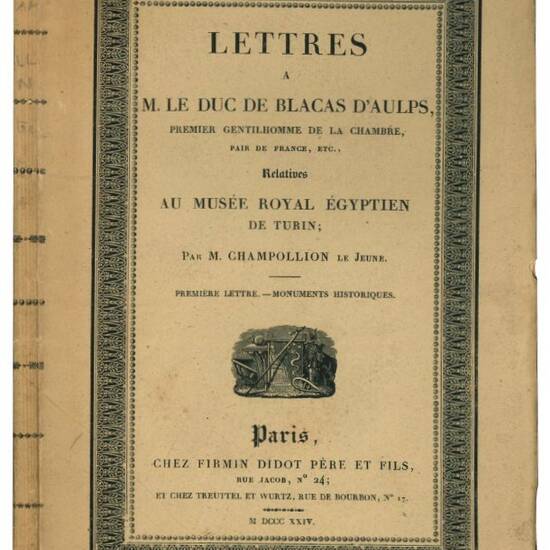 Lettres à m. le duc de Blacas d'Aulps, premier gentilhomme de la Chambre, pair de France, etc., relatives au Musée Royal Egyptien de Turin; par m. Champollion le Jeune. Première lettre. Monuments historiques.