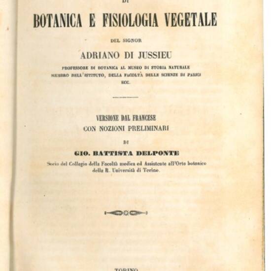 Elementi di Botanica e Fisiologia vegetale. Parte Prima: Organi e Funzioni della Vegetazione; Parte Seconda: Organi e Funzioni della Riproduzione; Parte Terza: Classificazione e Famiglie.