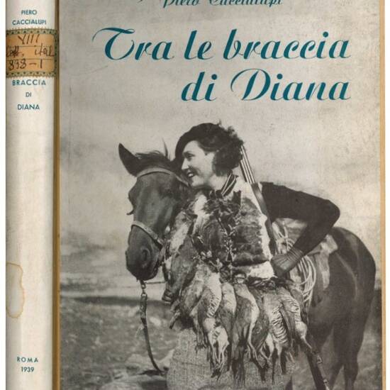 Tra le braccia di Diana: storie di cani, di volpi, di uccelli: diciamo di caccia.