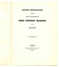 Notizie biografiche intorno alla marchesa Anna Cortese-Masdoni nata Rossini.