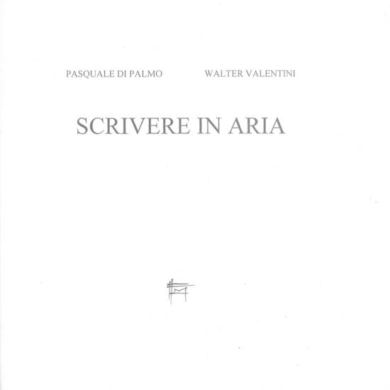 Scrivere in aria. Tre poesie di Pasquale Di Palmo, una incisione di Walter Valentini.