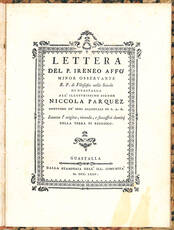 Lettera del P. Ireneo Affò Minor Osservante R.P. di filosofia nelle scuole di Guastalla all’illustrissimo Signor Niccola Parquez ispettore de’ beni allodiali di S.A.R. intorno l’origine, vicende, e successivi dominj della terra di Reggiolo