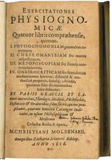 Exercitationes physiognomicæ Quatuor libris compræhensæ, quorum I. Physiognomoniam generale to- corporis, II. Cheiromanteiam seu manus inspectionem, III. Metoposcopiam seu frontis contemplationem [...] collectæ studio & opera M. Christiani Moldenarii.