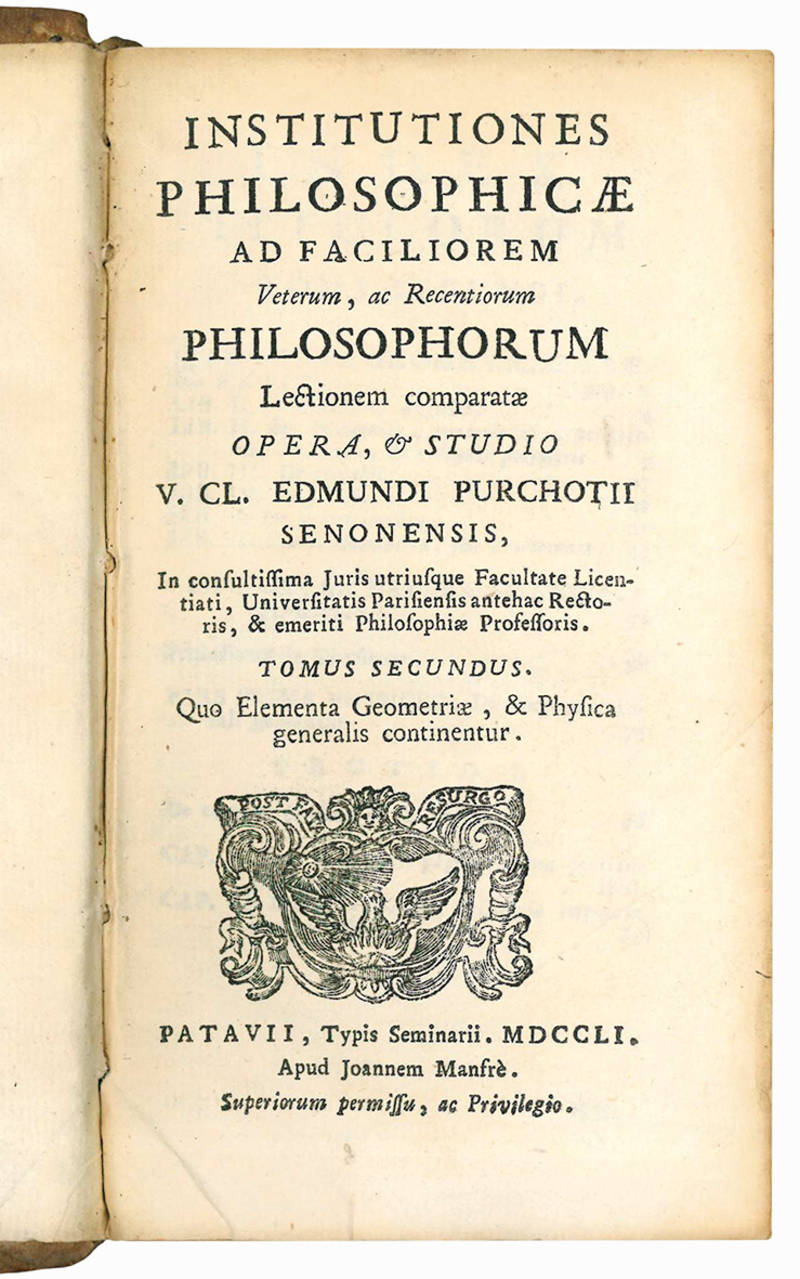 Institutiones philosophicae ad faciliorem veterum, ac recentiorum philosophorum lectionem comparatae opera, & studio V. CL. Edmundi Purchotii senonensis, in consultissima juris utriusque facultate licentiati, universitatis parisiensis antehac rectoris, &