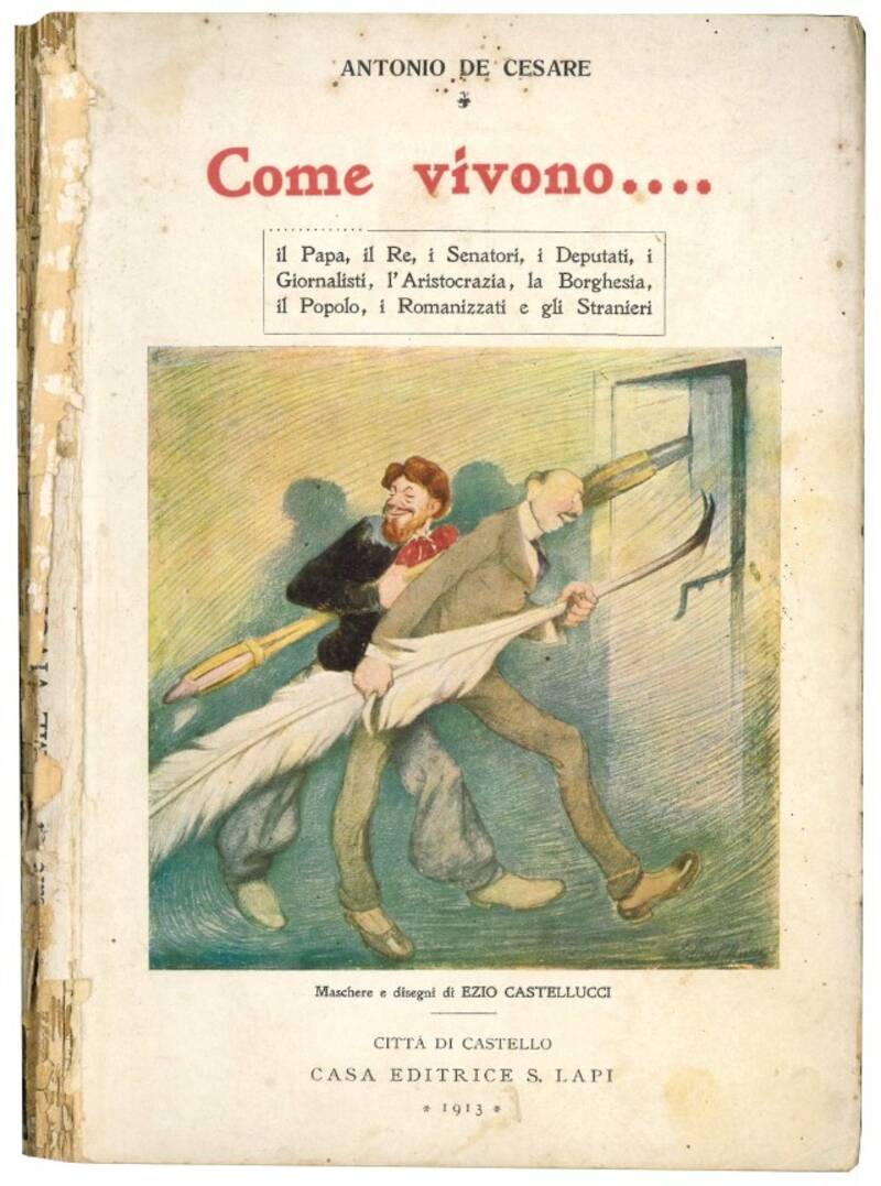 Come vivono... il Papa, il Ee, i senatori, i deputati, i giornalisti, l'aristocrazia, la borghesia, il popolo, i romanizzati e gli stranieri.