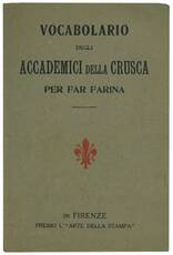 Vocabolario degli Accademici della Crusca per far farina.