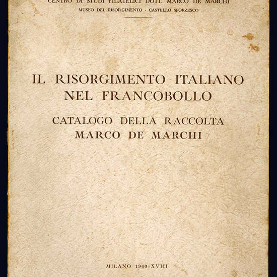 Il risorgimento italiano nel francobollo. Catalogo della raccolta.