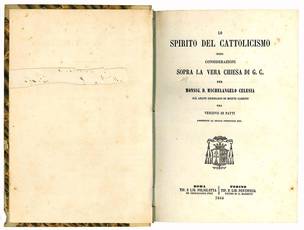 Lo spirito del Cattolicesimo ossia considerazioni sopra la vera chiesa di G. C. per Monsig. D. Michelangelo Celesia già abate ordinario di Monte Cassino ora Vescovo di Patti assistente al Soglio Pontificio ecc.