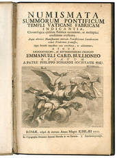 Numismata summorum pontificum templi Vaticani fabricam indicantia, chronologica ejusdem fabricæ narratione, [...] opus secundò impressum cum correctione, & additamento, [...] a patre Philippo Bonanni Societatis Jesu