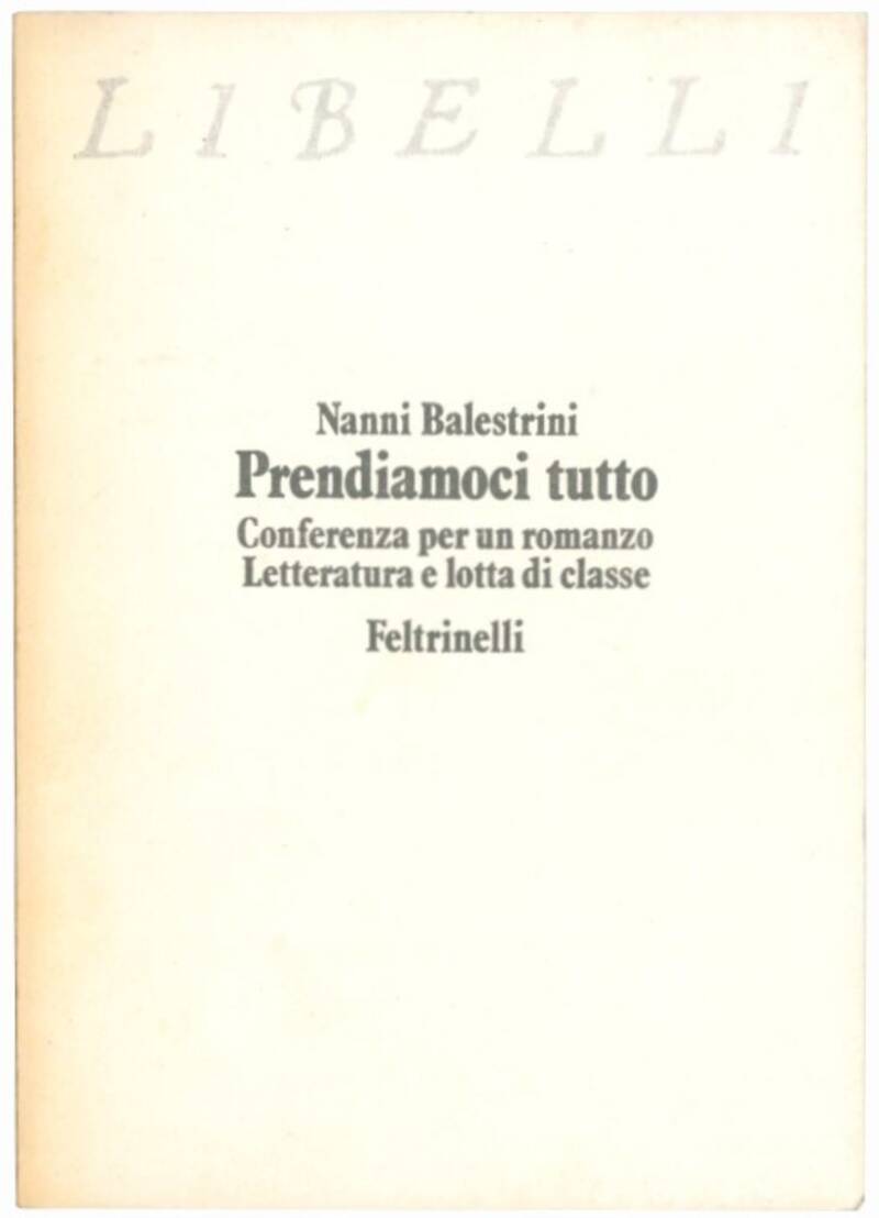 Prendiamoci tutto Conferenza per un romanzo Letteratura e lotta di classe.