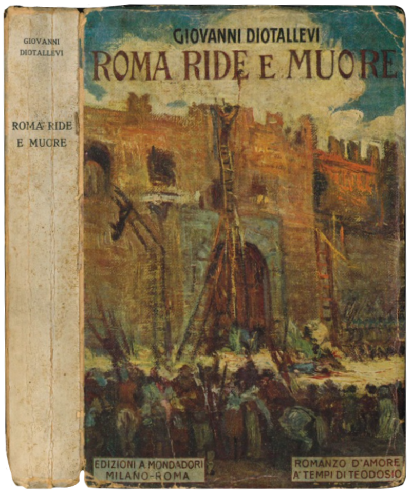 Roma ride e muore: romanzo d'amore dei tempi di Teodosio il Grande.