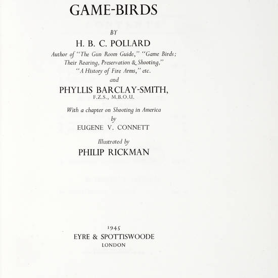 British and American Game-Birds. With a chapter on Shooting in America by Eugene Connett. Illustrated by Philip Rickman