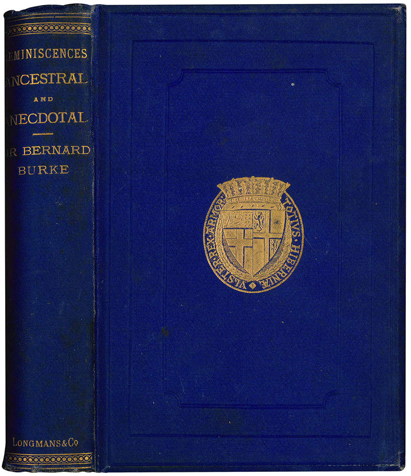 Reminiscences ancestral, anecdotal and historic ... A remodelled and revised edition of "The rise of great families and other essays".