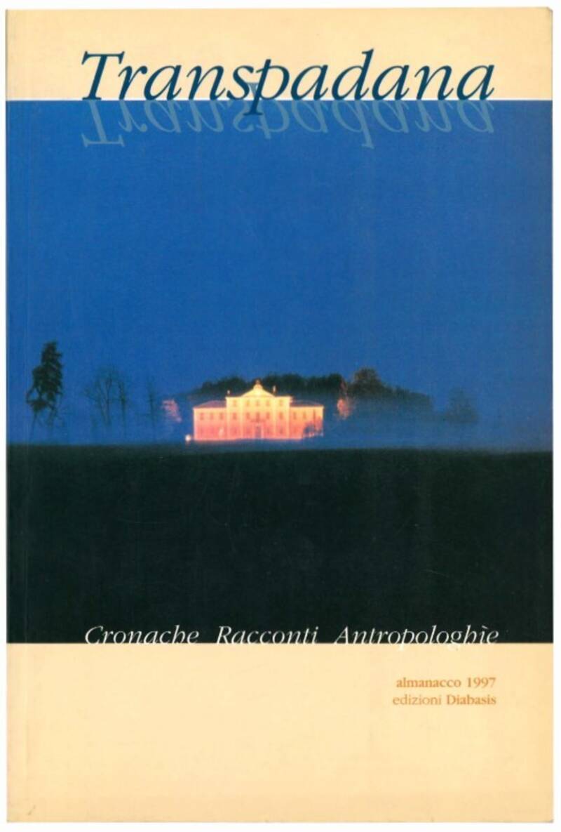 TRANSPADANA 1997 I. Cronache Racconti Antropologhie.