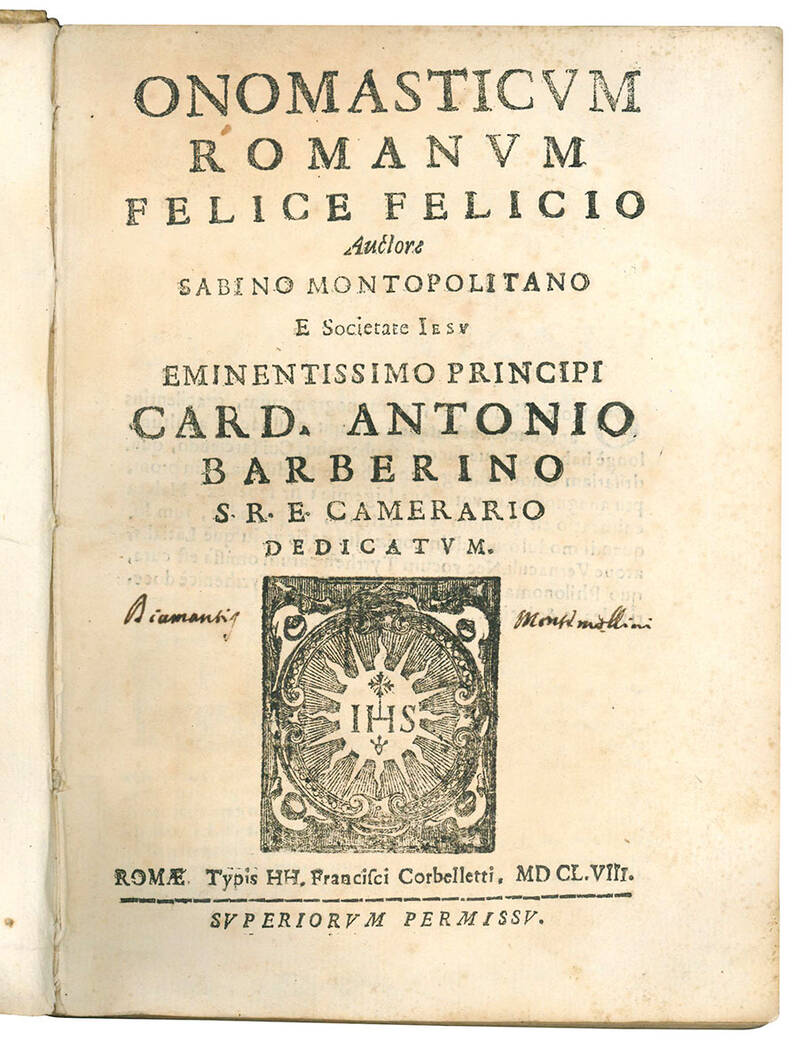 Onomasticum Romanum Felice Felicio auctore Sabino Montopolitano e Societate Iesu Eminentissimo Principi Card. Antonio Barberino S. R. E. Camerarium dedicatum.