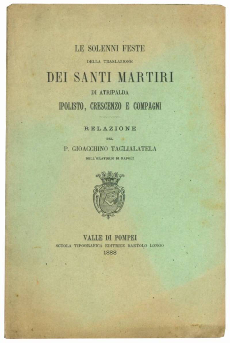 Le solenni feste della traslazione dei santi martiri di Atripalda Ipolisto, Crescenzo e compagni.