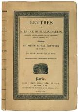 Lettres à m. le duc de Blacas d'Aulps, premier gentilhomme de la Chambre, pair de France, etc., relatives au Musée Royal Egyptien de Turin; par m. Champollion le Jeune. Première lettre. Monuments historiques.