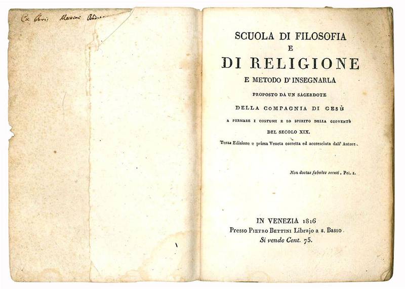 Scuola di filosofia e di religione e metodo d'insegnarla proposto da un sacerdote della Compagnia di Gesù a formare i costumi e lo spirito della gioventù del secolo XIX. Terza edizione e prima veneta corretta ed accresciuta dall'Autore.