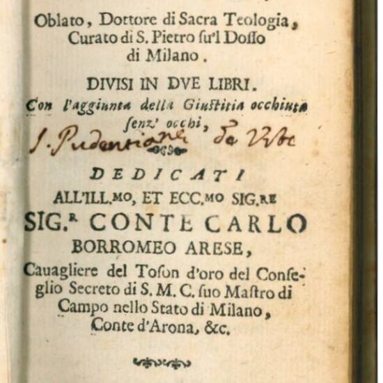 Il cane retorico scherzi giovenili di Giulio Cesare Confalonieri oblato [...] divisi in due libri. Con l'aggiunta della Giustizia occhiuta senz'occhi, dedicati all'Ill.mo, et ecc.mo sig.re sig.r conte Carlo Borromeo Arese […]