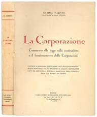 La corporazione: commento alla legge sulla costituzione e il funzionamento delle corporazioni.