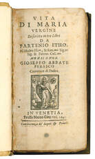 Vita di Maria vergine descritta in tre libri da Partenio Etiro. Al molto ill.re, & reu.mo sig.or sig. & patron col.mo monsignor Gioseffo abbate Persico canonico di Padoa.