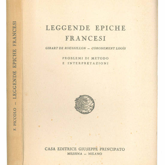 Leggende epiche francesi. Girart De Roussillon - Coronement Looïs. Problemi di metodo e interpretazioni.