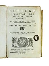 Lettere spirituali, [...] Scritte a più persone sopra diverse materie molto utili. [bound with:] Dialogo spirituale, [...] Con la vita d?una devota Vergine sua figliuola spirituale. Et una lettera sopra la frequentia della santissima Communione