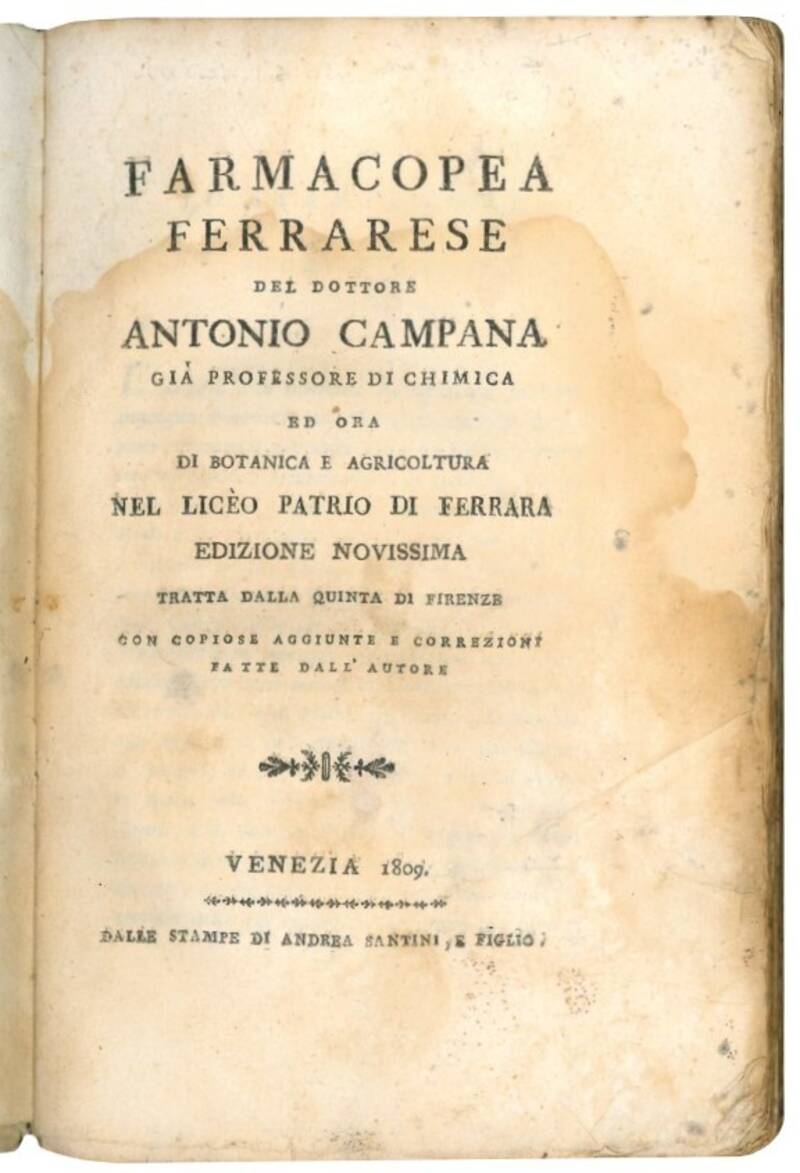 Farmacopea ferrarese del dottore Antonio Campana gia professore di chimica ed ora botanica e agricoltura nel liceo patrio di Ferrara.