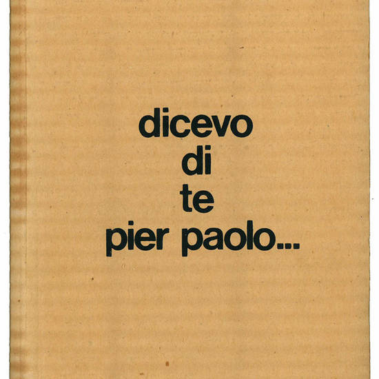 Dicevo di te, Pier Paolo. E una testimonianza poetica di Rafael Alberti.