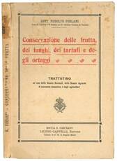 Conservazione delle frutta, dei funghi, dei tartufi e degli ortaggi: Trattatino ad uso delle scuole normali, delle scuole agrarie, di economia domestica e degli agricoltori.