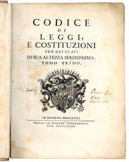 Codice di leggi, e costituzioni per gli Stati di Sua Altezza Serenissima. Tomo primo [-secondo]