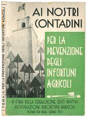 Ai nostri contadini: per la prevenzione degli infortuni agricoli.