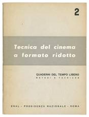 Tecnica del cinema a formato ridotto : ripresa e proiezione, organizzazione e funzionamento dei cineclubs