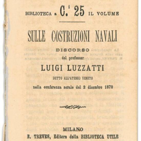 Sulle costruzioni navali: discorso detto all'Ateneo Veneto nella conferenza serale del 2 dicembre 1870.