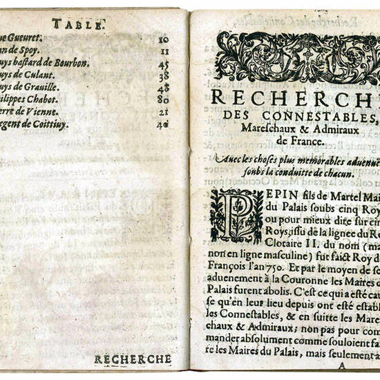 Recherche des connestables, mereschaux, et Admiraux de France. Contenant les choses plus remarquables advenues soubs la conduitte de chacum, & soubs quels Roys ils ont esté employez.