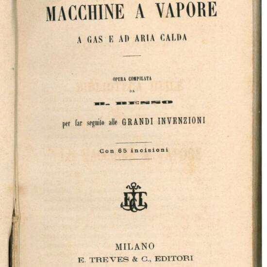 Le macchine a vapore a gas e ad aria calda. [unito a] I battelli a vapori ed i fari.