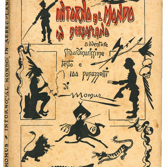 Intorno al mondo in aeroplano . Straordinarissime avventure di tre italiani. Romanzo per ragazzi.