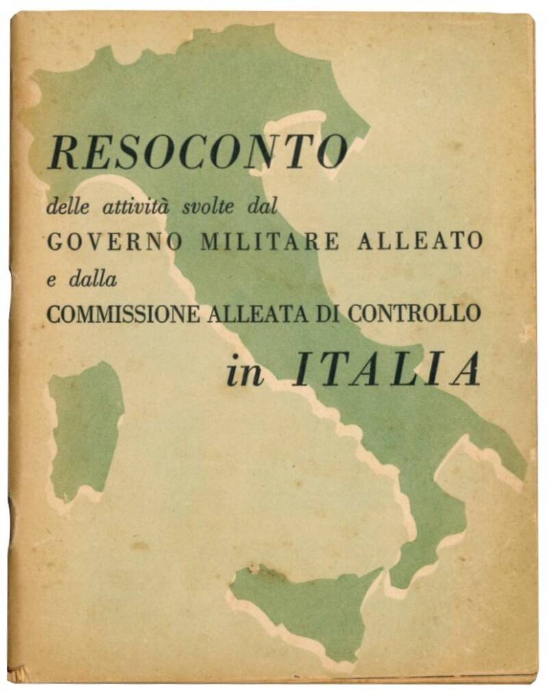 Rassegna dell'attività del governo militare alleato e della commissione alleata in Italia: dal 10 luglio 1943, il giorno D in Sicilia, al 2 maggio 1945, giorno della resa tedesca in Italia.