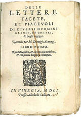 Delle lettere facete et piacevoli di diversi huomini grandi et chiari, & begli ingegni. Raccolte per M. Dionigi Atanagi, libro primo. Riveduto, scelto, & corretto dal medesimo & con somma diligenza ristampato. (Insieme con:) TURCHI, Francesco (1515-1599).