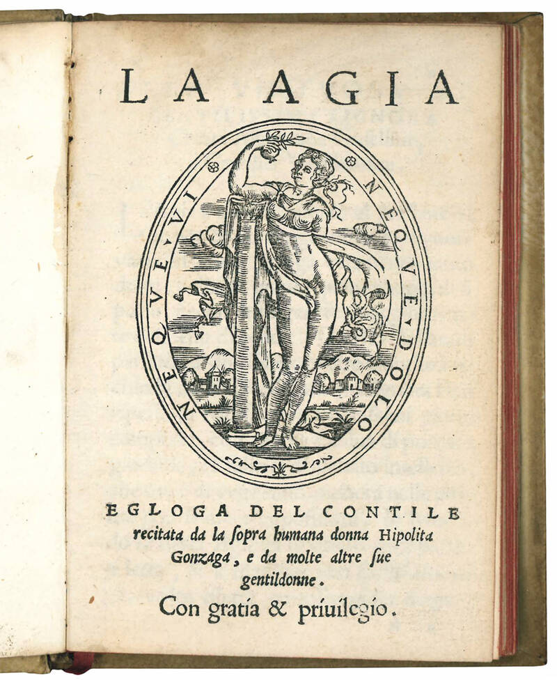 La Agia. Egloga del Contile recitata da la sopra humana donna Hipolita Gonzaga, e da molte altre sue gentildonne