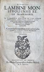 Dionysii Lambini Monstroliensis regii professoris In Q. Horatium Flaccum ex fide atque auctoritate complurium librorum manuscriptorum a se emendatum, & aliquoties recognitum, & cum diversis exemplaribus antiquis comparatum, multisque locis purgatum, comme