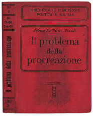 Il problema della procreazione. Inchiesta sul neomalthusianismo. A cura e con nota del prof. Alfonso de Pietri Tonelli. Con risposte di medici, economisti, giuristi, sociologi, letterati, socialisti, ecc. Con indicazioni sulla teoria e sulla pratica del n