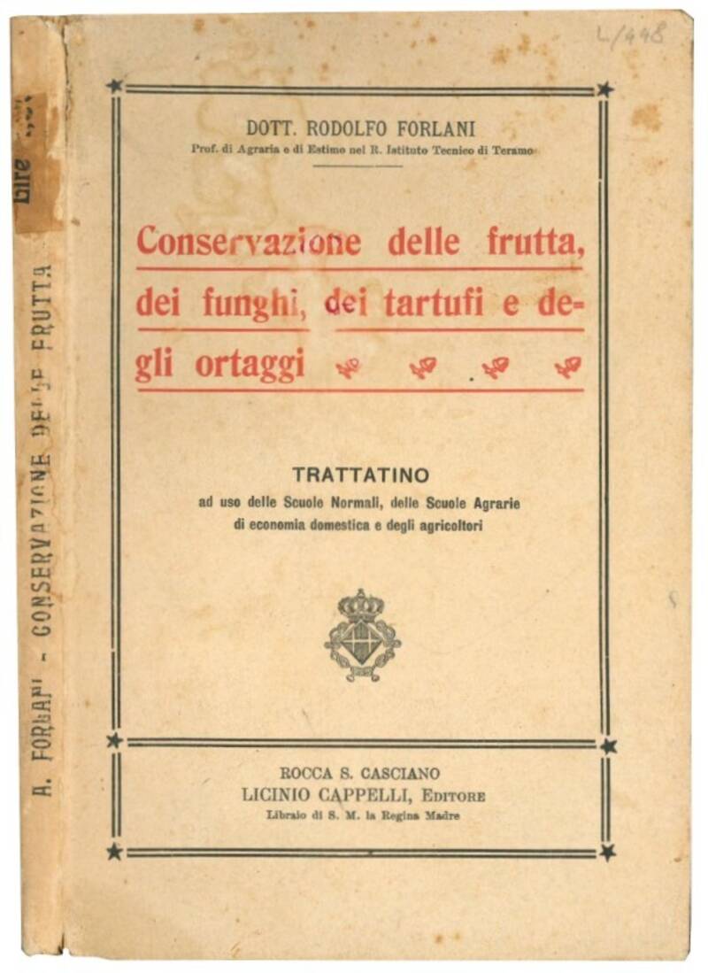 Conservazione delle frutta, dei funghi, dei tartufi e degli ortaggi: Trattatino ad uso delle scuole normali, delle scuole agrarie, di economia domestica e degli agricoltori.