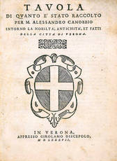 Tavola di quanto è stato raccolto per M. Alessandro Canobbio intorno la nobiltà, antichità, e fatti della città di Verona