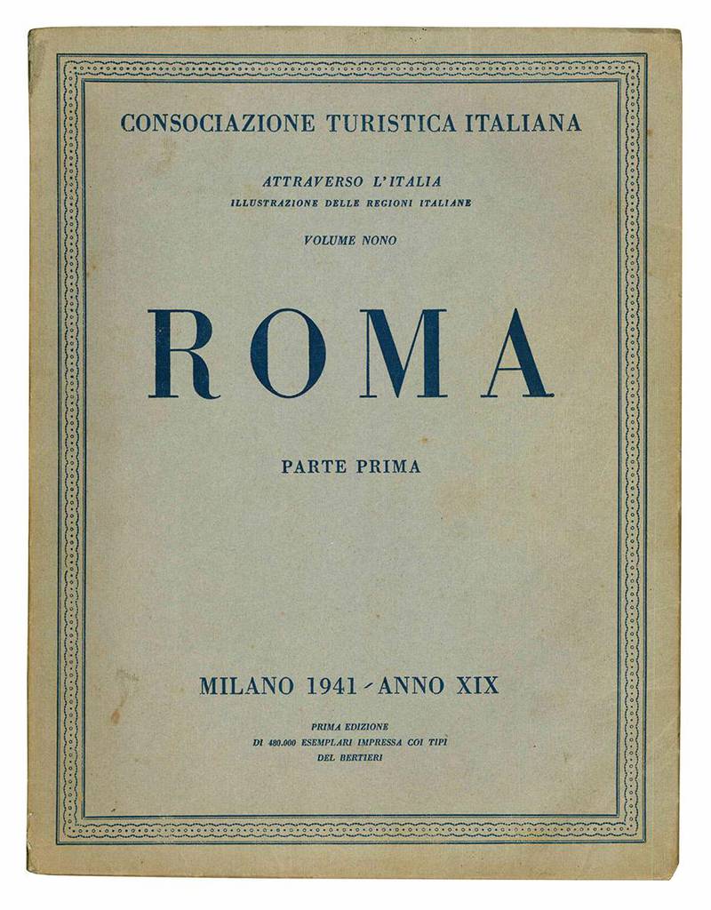 Attraverso l'Italia. Illustrazioni delle regioni italiane. Volume nono. Roma. Parte I.