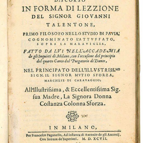 Discorso in forma di lezzione del signor Giovanni Talentone, primo filosofo nello Studio di Pavia, cognominato l’Attufato, sopra la Maraviglia, fatto da lui nell’Accademia de gli Inquieti di Milano, con l’occasione del principio del quarto canto del